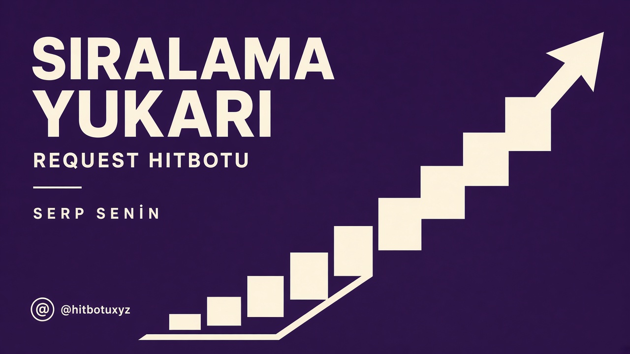 Request Hitbotu afişi 9 — Google hit botu paneli. Cookie canlı, SERP yukarı, kafa garanti, Telegram @hitbotuxyz. reqhitbotu.site
